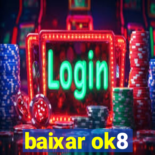 baixar ok8